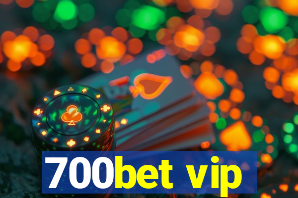 700bet vip